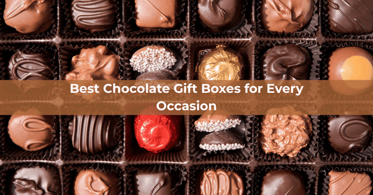 Best Chocolate Gift Boxes for Every Occasion - Mueller Chocolate Co