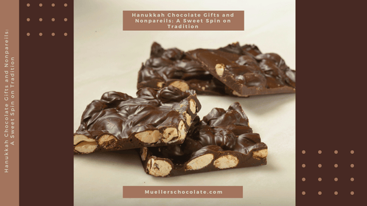 Hanukkah Chocolate Gifts and Nonpareils: A Sweet Spin on Tradition - Mueller Chocolate Co
