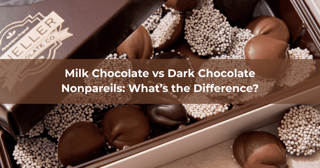 Milk Chocolate vs Dark Chocolate Nonpareils: What’s the Difference? - Mueller Chocolate Co