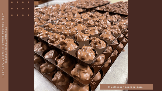 Peanut Clusters: A Sweet Journey from Nostalgia to Gourmet - Mueller Chocolate Co
