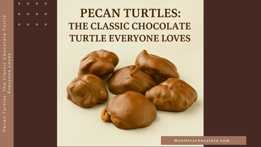 Pecan Turtles: The Classic Chocolate Turtle Everyone Loves - Mueller Chocolate Co