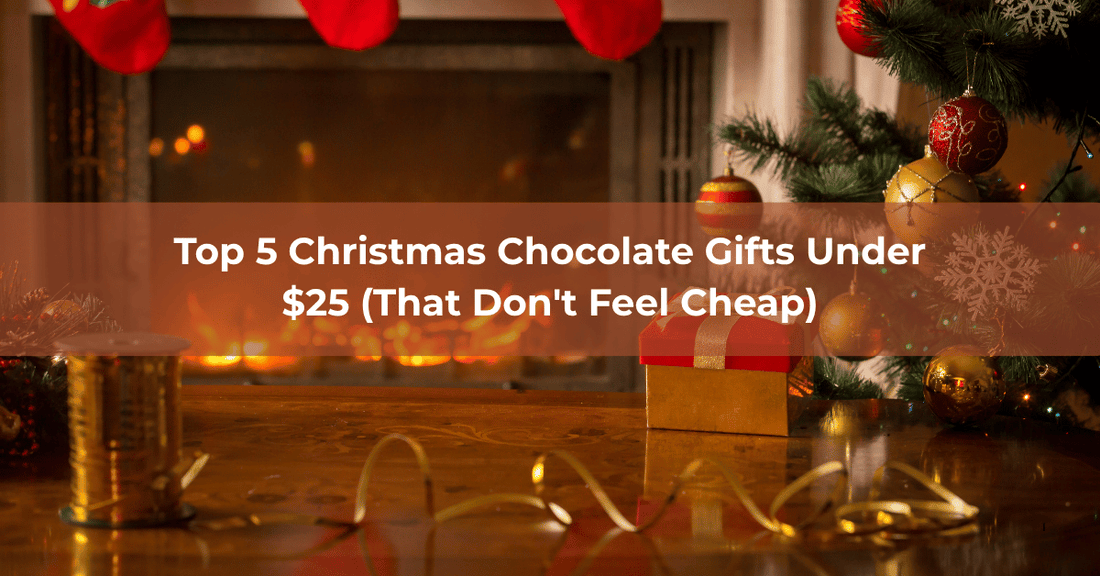 Top 5 Christmas Chocolate Gifts Under $25 (That Don't Feel Cheap - Mueller Chocolate Co