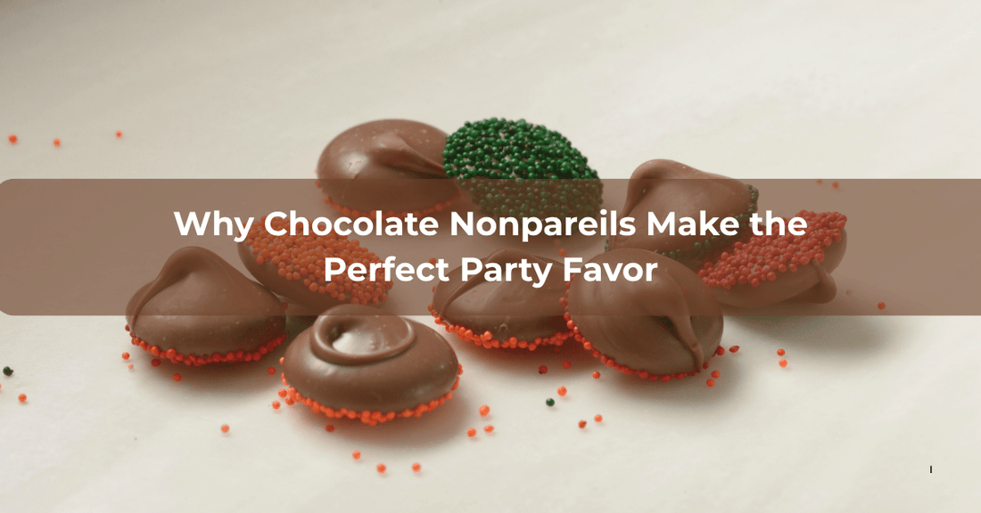 Why Chocolate Nonpareils Make the Perfect Party Favor - Mueller Chocolate Co