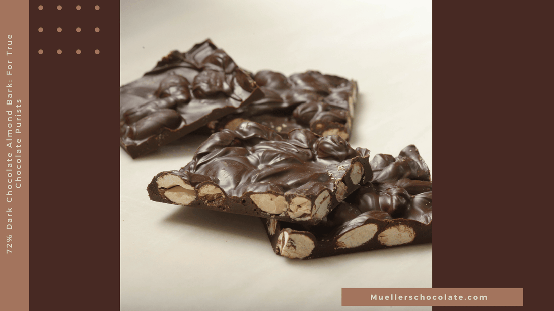 72% Dark Chocolate Almond Bark: For True Chocolate Purists - Mueller Chocolate Co