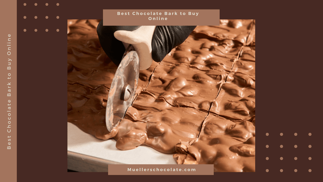 Best Chocolate Bark to Buy Online - Mueller Chocolate Co