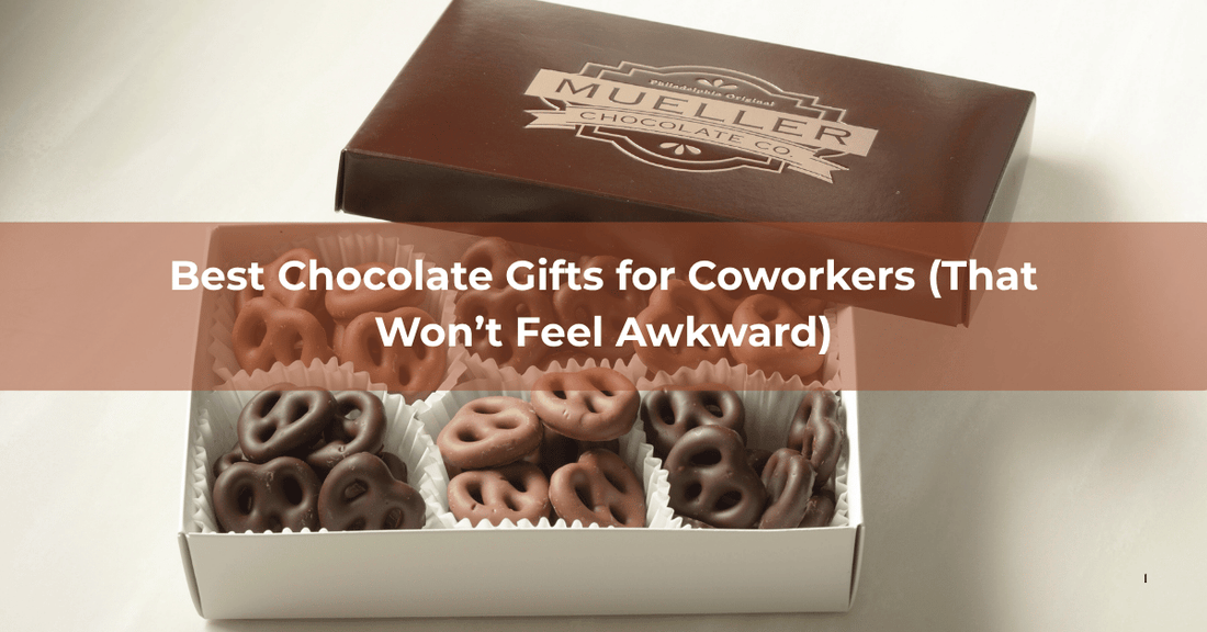 Best Chocolate Gifts for Coworkers (That Won’t Feel Awkward) - Mueller Chocolate Co