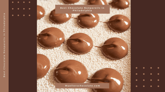 Best Chocolate Nonpareils in Philadelphia - Mueller Chocolate Co
