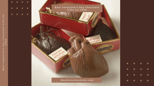 Best Valentine’s Day Chocolate Gifts for 2026 - Mueller Chocolate Co
