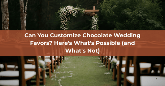 Can You Customize Chocolate Wedding Favors? Here's What's Possible - Mueller Chocolate Co