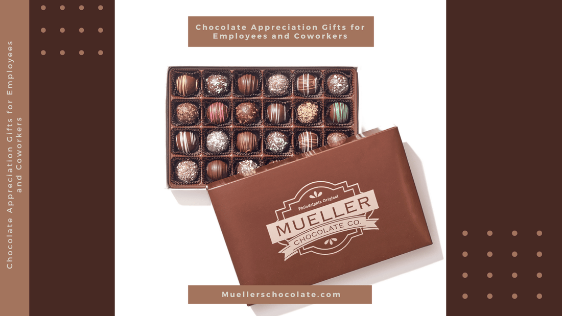 Chocolate Appreciation Gifts for Employees and Coworkers - Mueller Chocolate Co