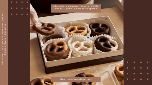 Chocolate Covered Pretzels Gift Boxes – Send a Sweet Surprise - Mueller Chocolate Co