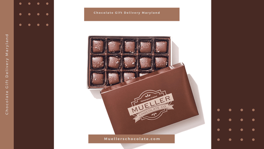 Chocolate Gift Delivery Maryland - Mueller Chocolate Co