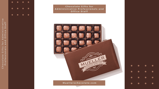 Chocolate Gifts for Administrative Professionals and Office Staff - Mueller Chocolate Co