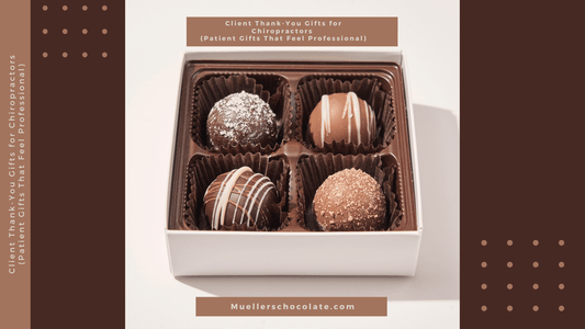 Client Thank-You Gifts for Chiropractors (Patient Gifts That Feel Professional) - Mueller Chocolate Co