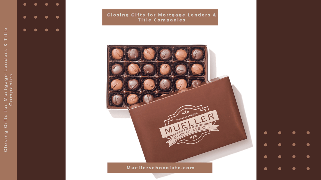 Closing Gifts for Mortgage Lenders & Title Companies - Mueller Chocolate Co
