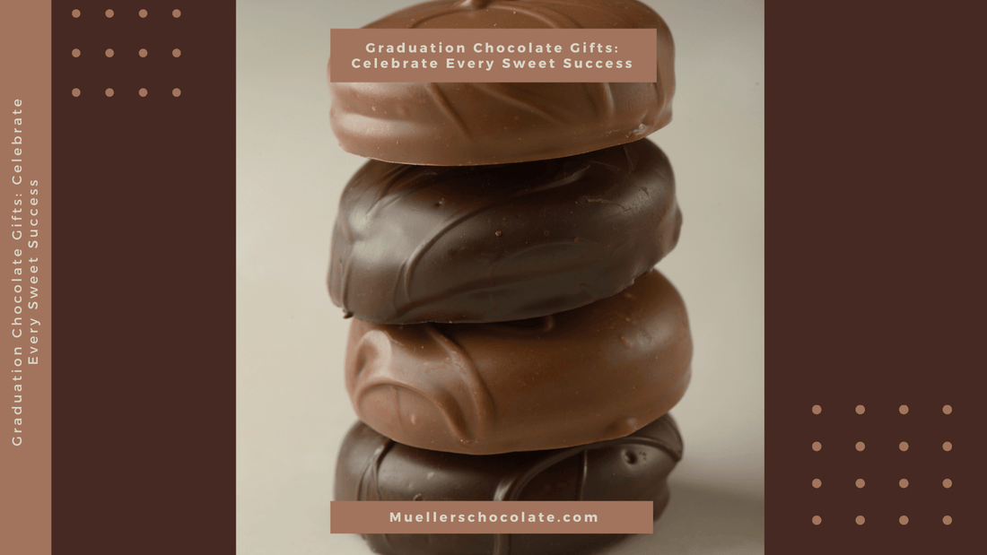 Graduation Chocolate Gifts: Celebrate Every Sweet Success - Mueller Chocolate Co