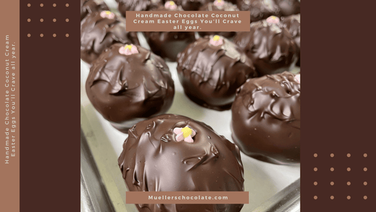 Handmade Chocolate Coconut Cream Easter Eggs You’ll Crave all year. - Mueller Chocolate Co