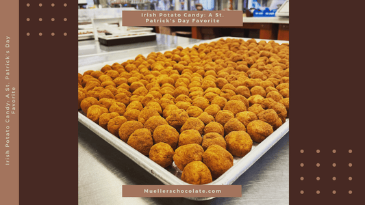 Irish Potato Candy: A St. Patrick’s Day Favorite - Mueller Chocolate Co