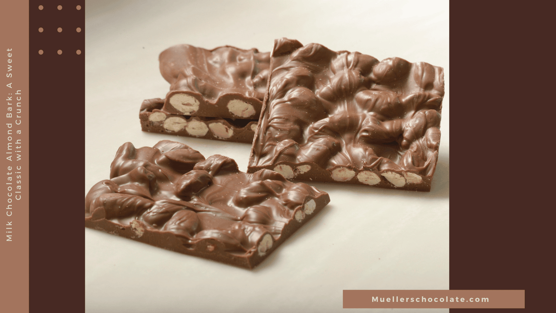 Milk Chocolate Almond Bark: A Sweet Classic with a Crunch - Mueller Chocolate Co