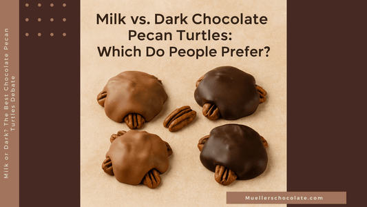 Milk or Dark? The Best Chocolate Pecan Turtles Debate - Mueller Chocolate Co