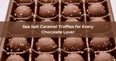 Sea Salt Caramel Truffles for Every Chocolate Lover - Mueller Chocolate Co