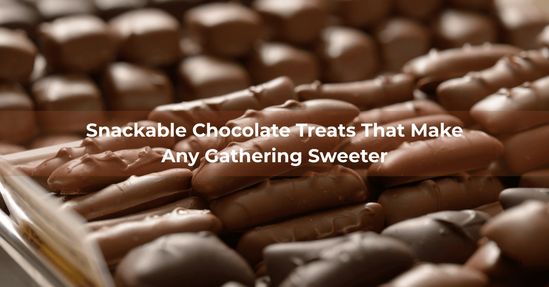 Snackable Chocolate Treats That Make Any Gathering Sweeter - Mueller Chocolate Co