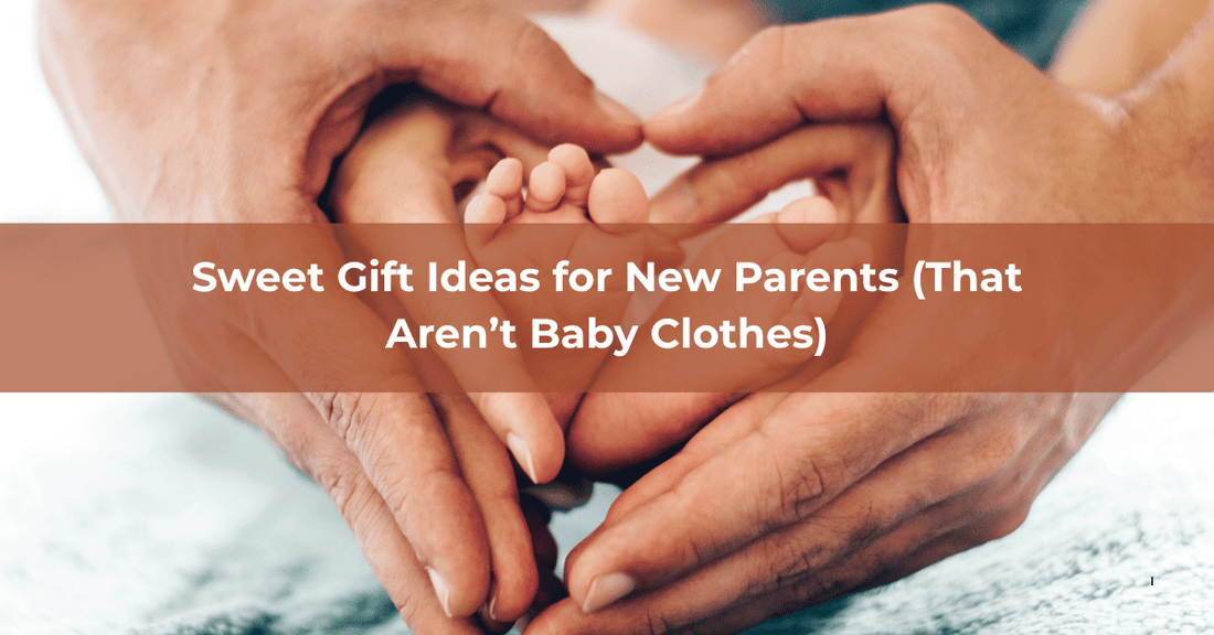 Sweet Gift Ideas for New Parents (That Aren’t Baby Clothes) - Mueller Chocolate Co