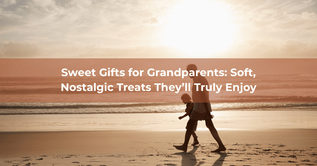 Sweet Gifts for Grandparents: Soft, Nostalgic Treats They’ll Truly Enjoy - Mueller Chocolate Co