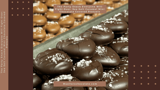 The Party Snack Everyone Will Fight Over: Sea Salt Caramel Mini Chocolate Covered Pretzels - Mueller Chocolate Co