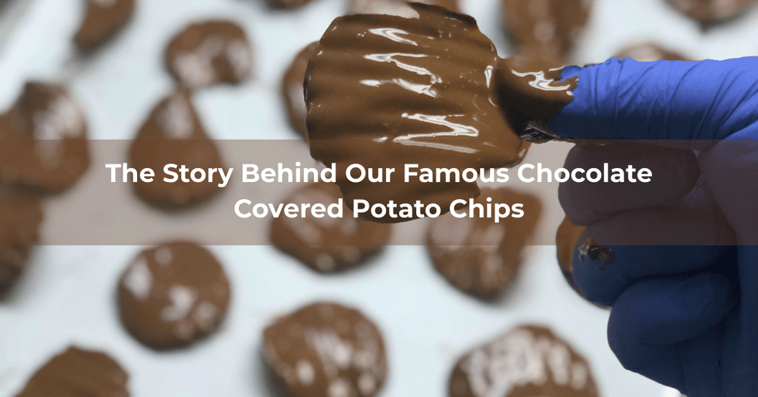 The Story Behind Our Famous Chocolate Covered Potato Chips - Mueller Chocolate Co
