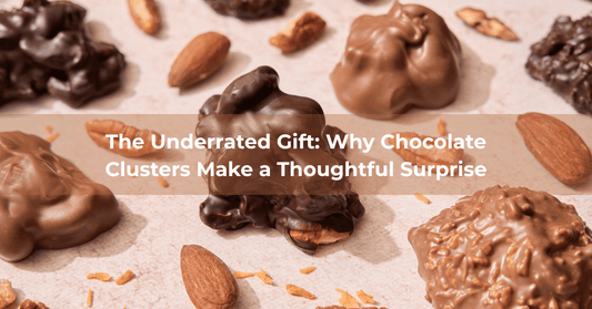 The Underrated Gift: Why Chocolate Clusters Make a Thoughtful Surprise - Mueller Chocolate Co