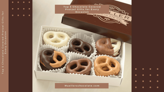 Top 5 Chocolate Covered Pretzel Gifts for Every Occasion - Mueller Chocolate Co