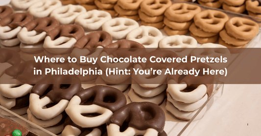 Where to Buy Chocolate Covered Pretzels in Philadelphia (Hint: You’re Already Here) - Mueller Chocolate Co