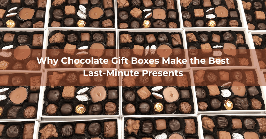 Why Chocolate Gift Boxes Make the Best Last-Minute Presents - Mueller Chocolate Co