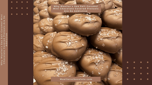 Why Mueller’s Sea Salt Caramel Mini Chocolate Covered Pretzels Are So Addictive - Mueller Chocolate Co