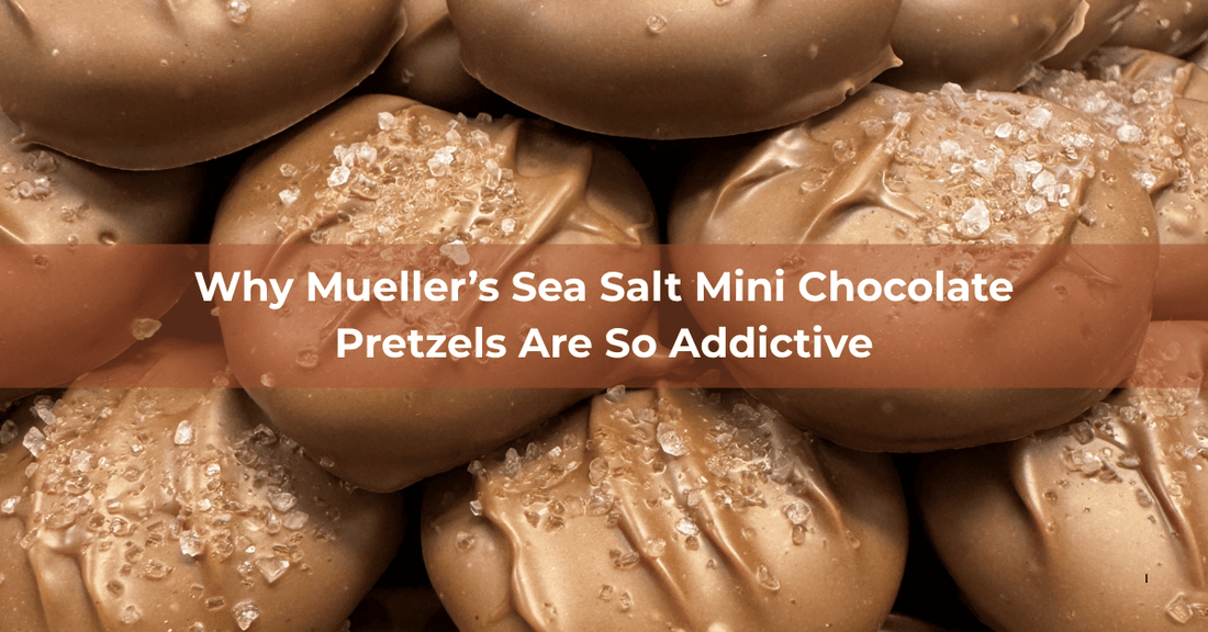 Why Mueller’s Sea Salt Mini Chocolate Pretzels Are So Addictive - Mueller Chocolate Co