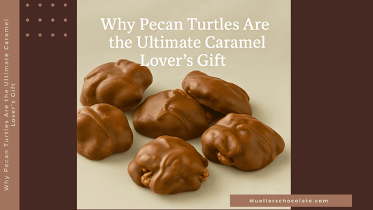 Why Pecan Turtles Are the Ultimate Caramel Lover’s Gift - Mueller Chocolate Co